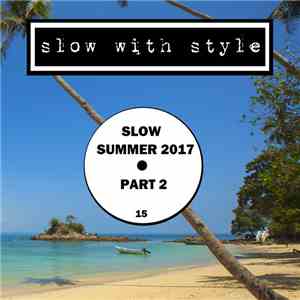 Various - Slow Summer 2017 (Part 2) download flac