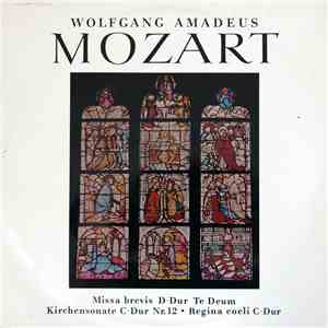 Wolfgang Amadeus Mozart - Missa Brevis D-Dur Te Deum • Kirchensonate C-Dur Nr. 12 • Regina Coeli C-Dur download flac