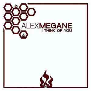 Alex Megane - I Think Of You download flac