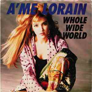 A'me Lorain / Barrance Whitfield And The Savages - Whole Wide World / Stop Twistin' My Arm download flac