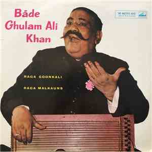 Bāde Ghulam Ali Khan - Raga Goonkali / Raga Malkauns download flac