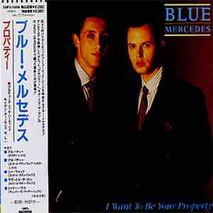 Blue Mercedes - I Want To Be Your Property download flac