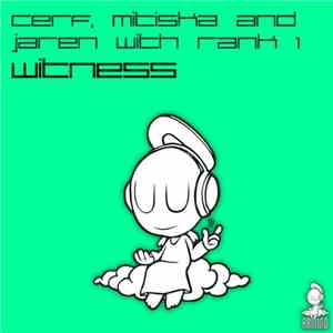 Cerf, Mitiska and Jaren with Rank 1 - Witness download flac