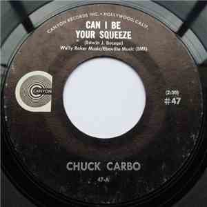 Chuck Carbo - Can I Be Your Squeeze download flac