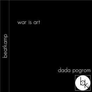 Dada Pogrom - War Is Art download flac