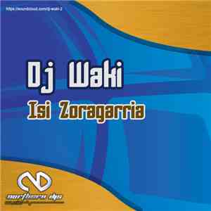 Dj Waki - Isi Zoragarria download flac