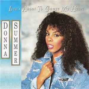 Donna Summer - Love's About To Change My Heart download flac