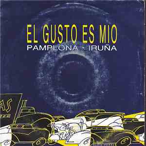 El Gusto Es Mio - Pamplona - Iruña FLAC album