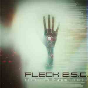 Fleck E.S.C. - A Little Something download flac