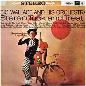 Gig Wallace And His Orchestra - Trick And Treat! download flac