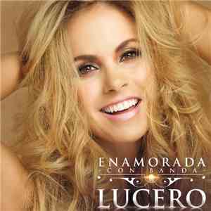 Lucero  - Enamorada -Con Banda download flac