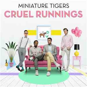 Miniature Tigers - Cruel Runnings download flac