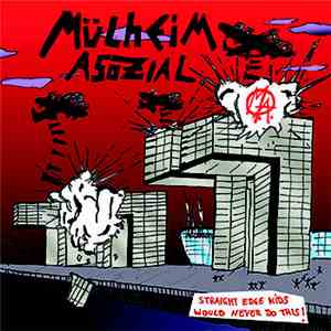 Mülheim Asozial - Straight Edge Kids Would Never Do This! download flac
