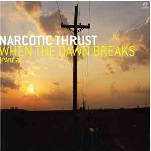 Narcotic Thrust - When The Dawn Breaks [Part 2] download flac