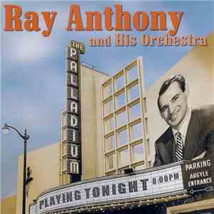 Ray Anthony And His Orchestra - Live From The Palladium download flac