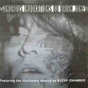 Sleep Chamber - Sonorous Invokations Ov Brian Jones download flac