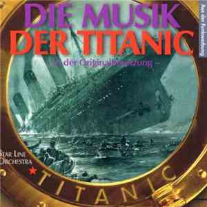 Star Line Orchestra - Die Musik Der Titanic download flac