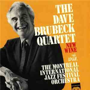 The Dave Brubeck Quartet With The Montreal International Jazz Festival Orchestra - New Wine download flac