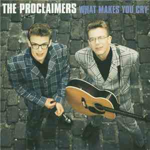 The Proclaimers - What Makes You Cry download flac