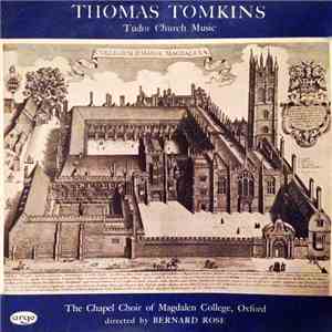 Thomas Tomkins - The Chapel Choir Of Magdalen College, Oxford, Bernard Rose  - Tudor Church Music download flac