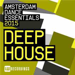Various - Amsterdam Dance Essentials 2015: Deep House download flac