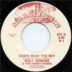 Walt Jenkins & The Hanky-Panks - Cabin Near The Sky download flac