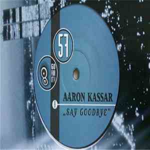 Aaron Kassar - Say Goodbye download flac