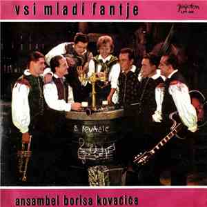 Ansambel Borisa Kovačiča - Vsi Mladi Fantje download flac
