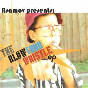 Asamov - The Blow Your Whistle EP download flac