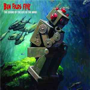 Ben Folds Five - The Sound Of The Life Of The Mind download flac