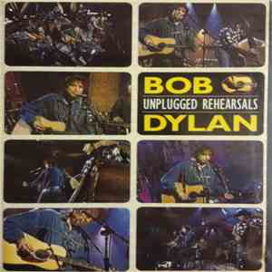Bob Dylan - Unplugged Rehearsals download flac