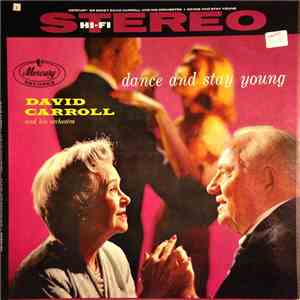 David Carroll And His Orchestra - Dance And Stay Young download flac