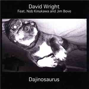 David Wright  Feat. Nob Kinukawa And Jim Bove - Dajinosaurus download flac