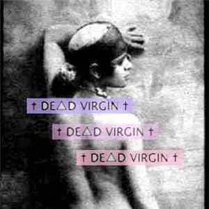 ✝ DE△D VIRGIN ✝ - R△▲ download flac