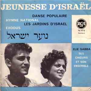 Elie Sabba, Ses Choeurs Et Son Ensemble - Jeunesse D'Israël download flac