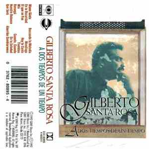 Gilberto Santa Rosa - A Dos Tiempos De Un Tiempo download flac