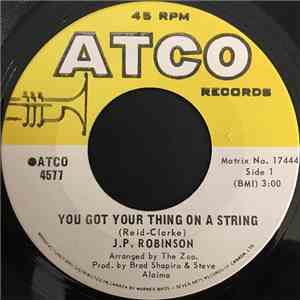 J. P. Robinson - You Got Your Thing On A String / Love Is Not A Stranger download flac