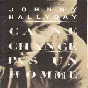 Johnny Hallyday - Ca Ne Change Pas Un Homme download flac