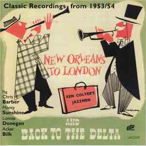 Ken Colyer's Jazzmen - New Orleans To London / Back To The Delta download flac