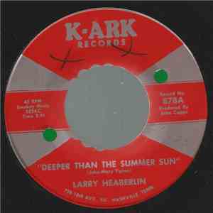 Larry Heaberlin - Deeper Than The Summer Sun download flac