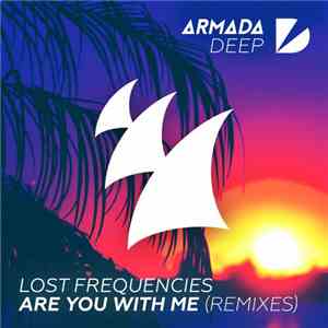 Lost Frequencies - Are You With Me (Remixes) download flac