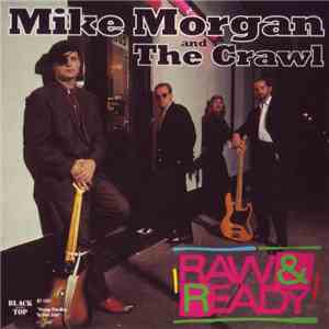 Mike Morgan And The Crawl - Raw & Ready FLAC album