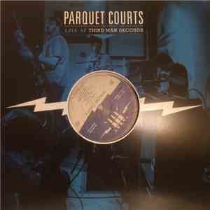 Parquet Courts - Live At Third Man Records download flac