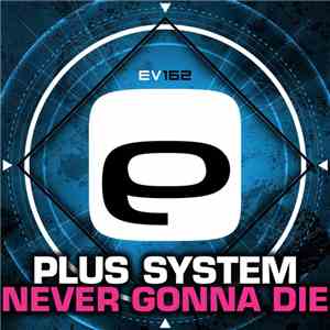 Plus System - Never Gonna Die download flac