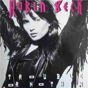 Robin Beck - Trouble Or Nothing download flac