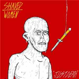 Shaved Women - Just Death download flac