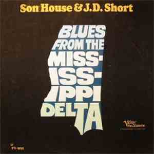 Son House / J. D. Short - Blues From The Mississippi Delta download flac