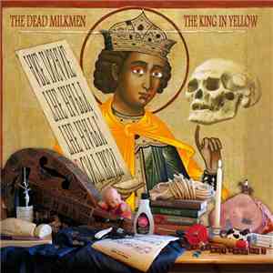The Dead Milkmen - The King In Yellow download flac