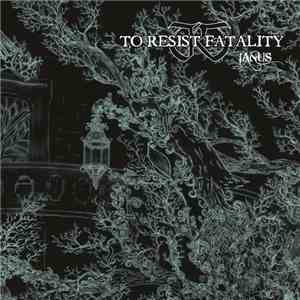 To Resist Fatality - Ianus download flac