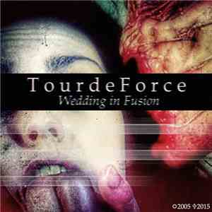 TourdeForce - Wedding In Fusion (2005 - 2015) download flac